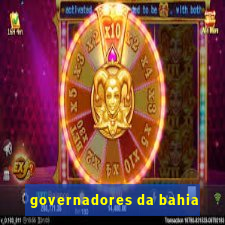 governadores da bahia